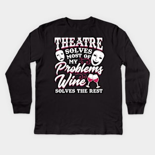 Theatre Solves Problems Funny Theatre Gift Kids Long Sleeve T-Shirt